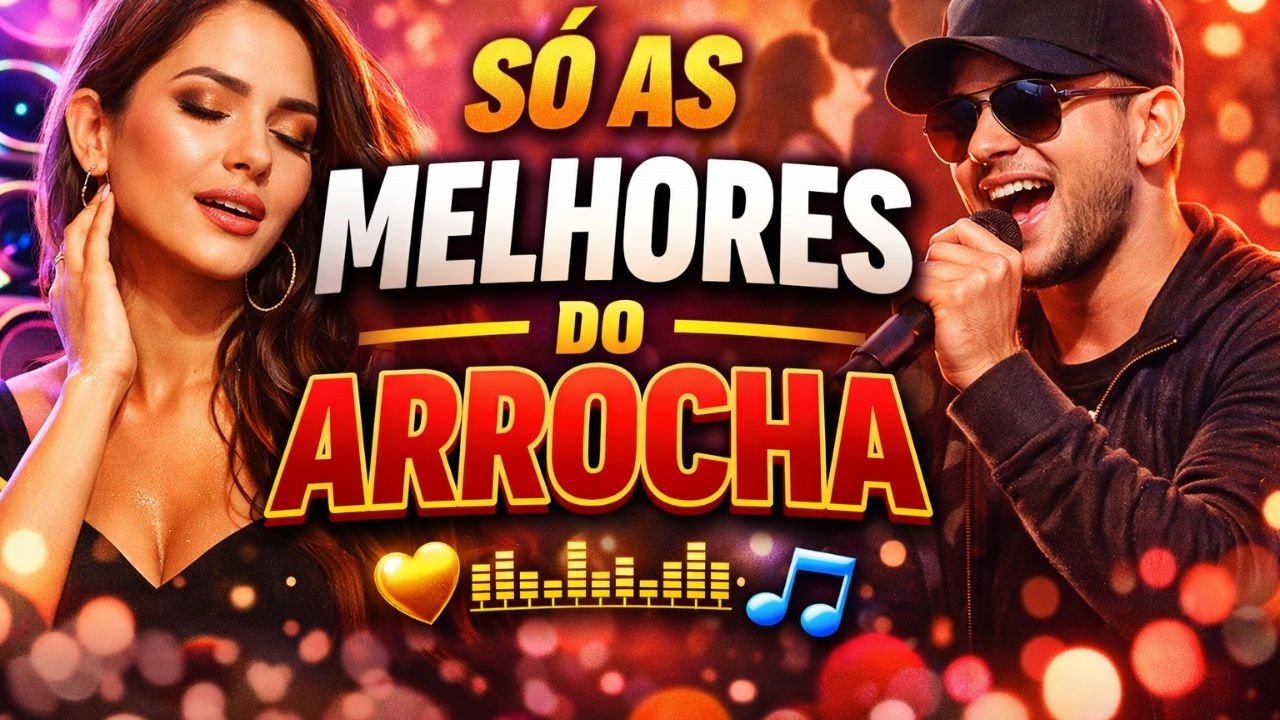 Arrocha 2026 | As Melhores do Momento | Amor, Dor e Saudade