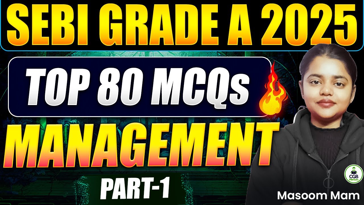 SEBI Grade A 2025 | Top 80 Management MCQs – Part 1 | Last Minute Revision | SEBI Marathon Session