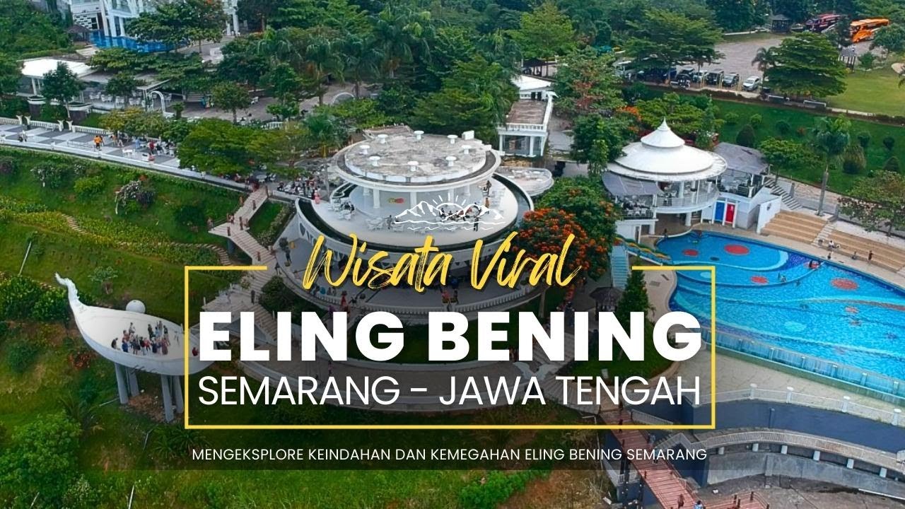 ELING BENING AMBARAWA SEMARANG | Wisata Paling Indah Surganya Semarang
