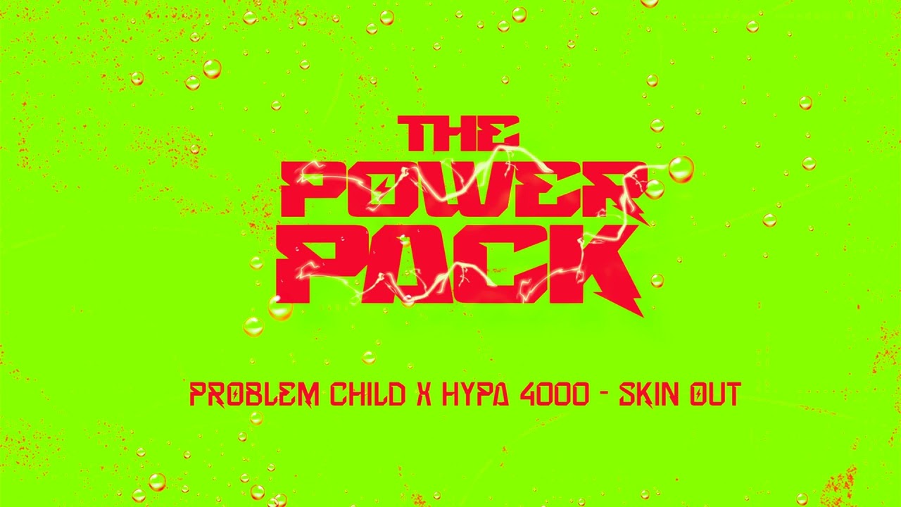 (THE POWER PACK) Problem Child & Hypa 4000 -  Skin Out