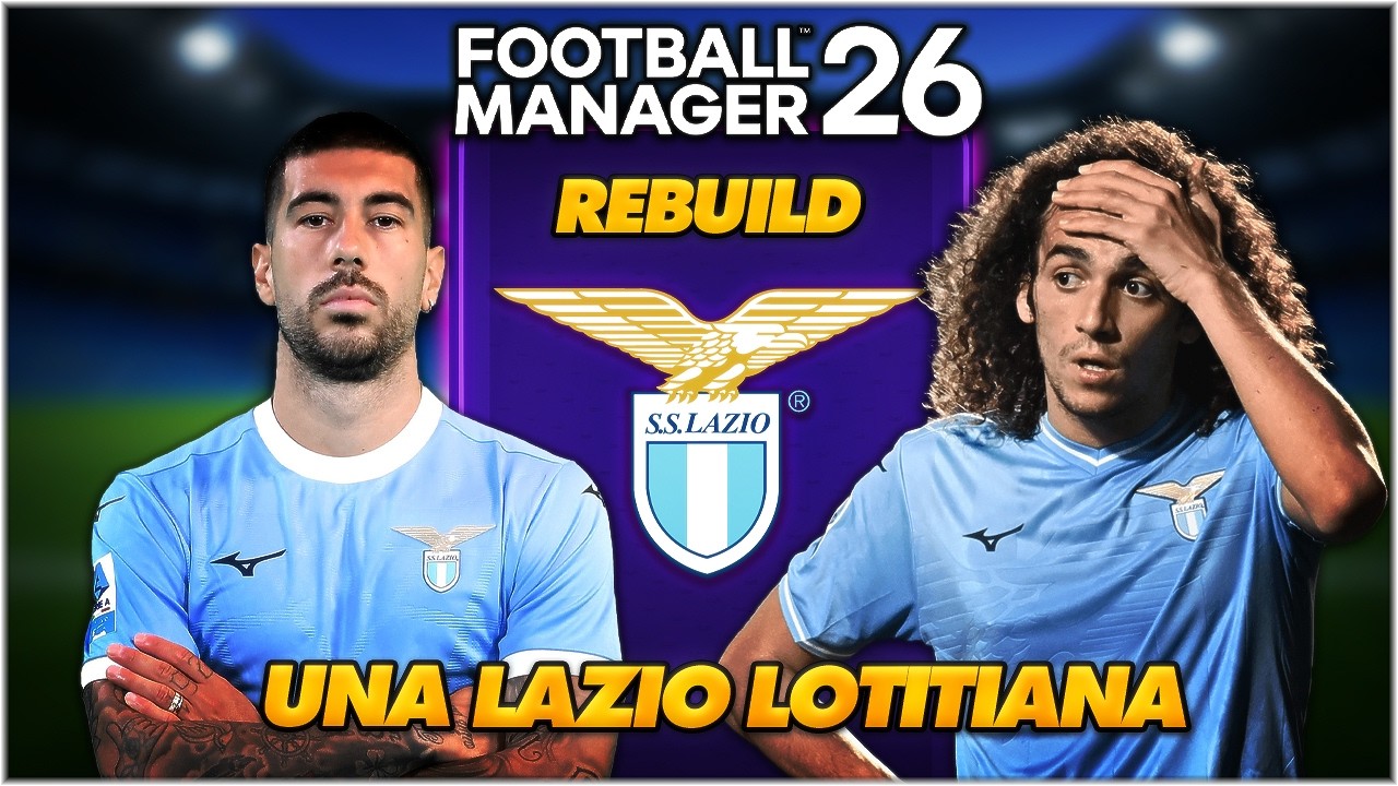 REBUILD LAZIO stile LOTITO su FM26: e se avesse RAGIONE?