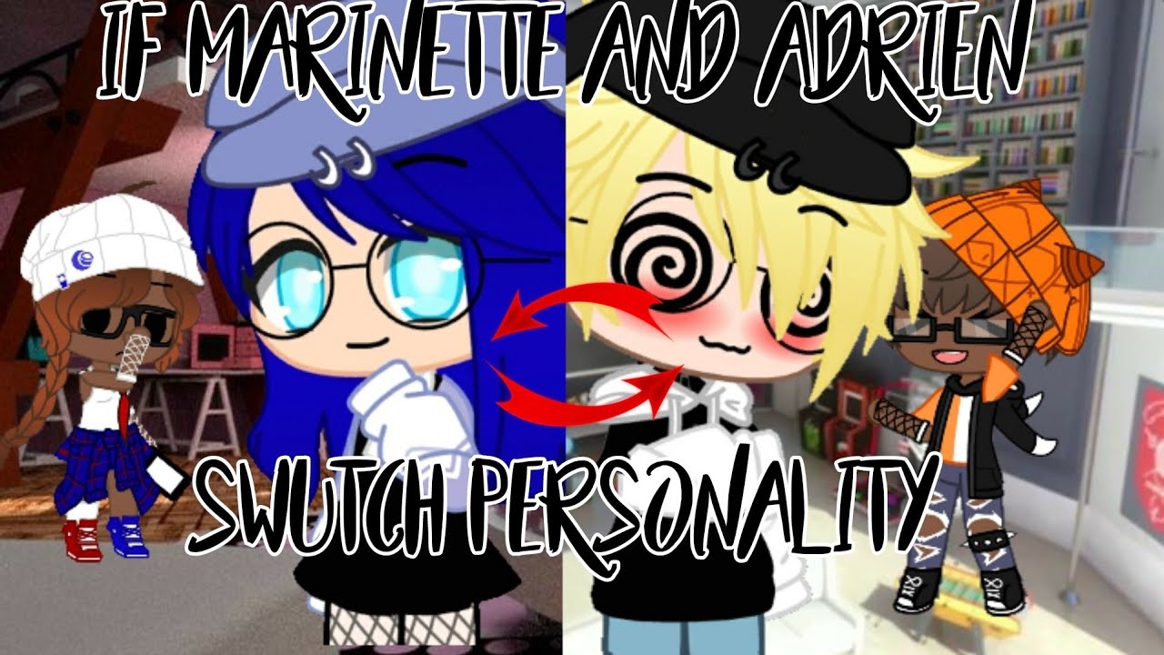 If Marinette Switch Personality With Adrien || Gachaclub II  miraculous ladybug