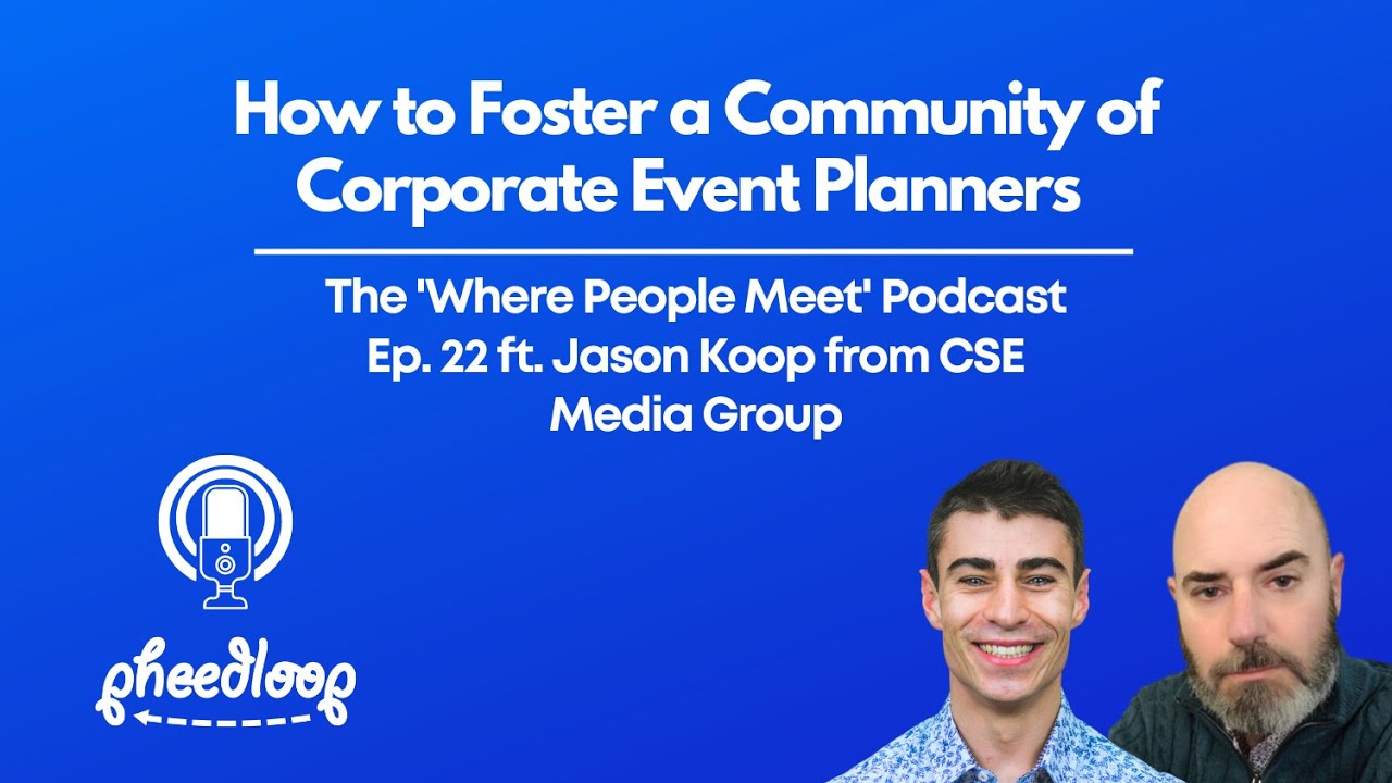 How to Foster a Community of Corporate Event Planners ft. Jason Koop from CSE Media Group