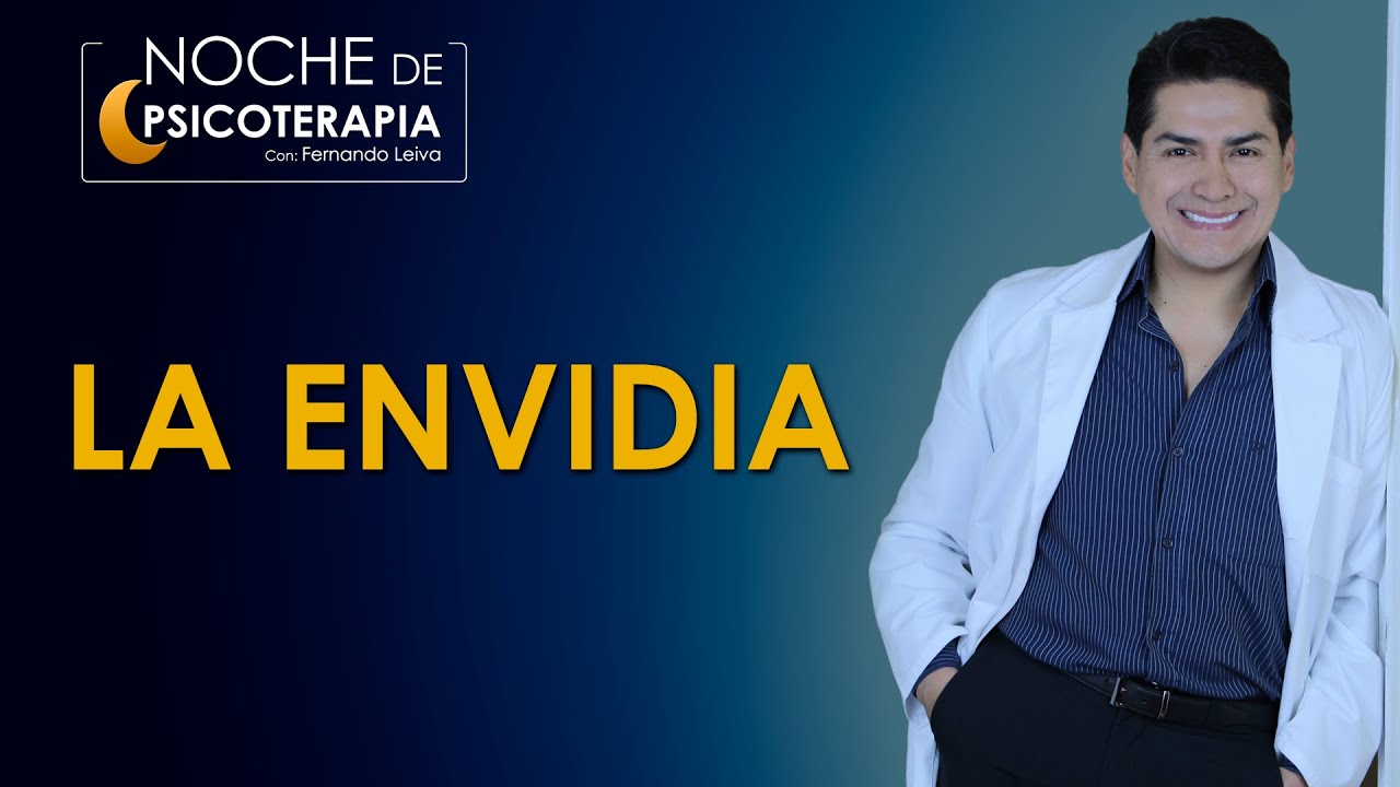 LA ENVIDIA - Psic&oacute;logo Fernando Leiva (Programa educativo de contenido psicol&oacute;gico)