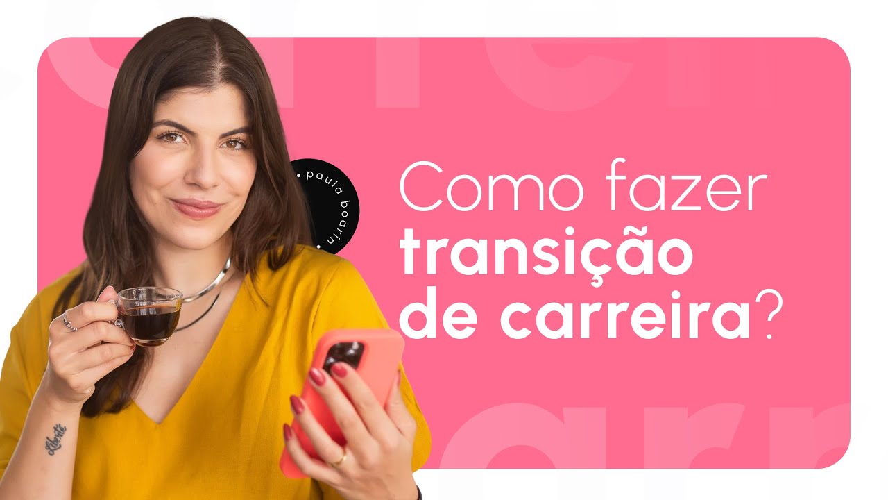 COMO FAZER TRANSIÇÃO DE CARREIRA?