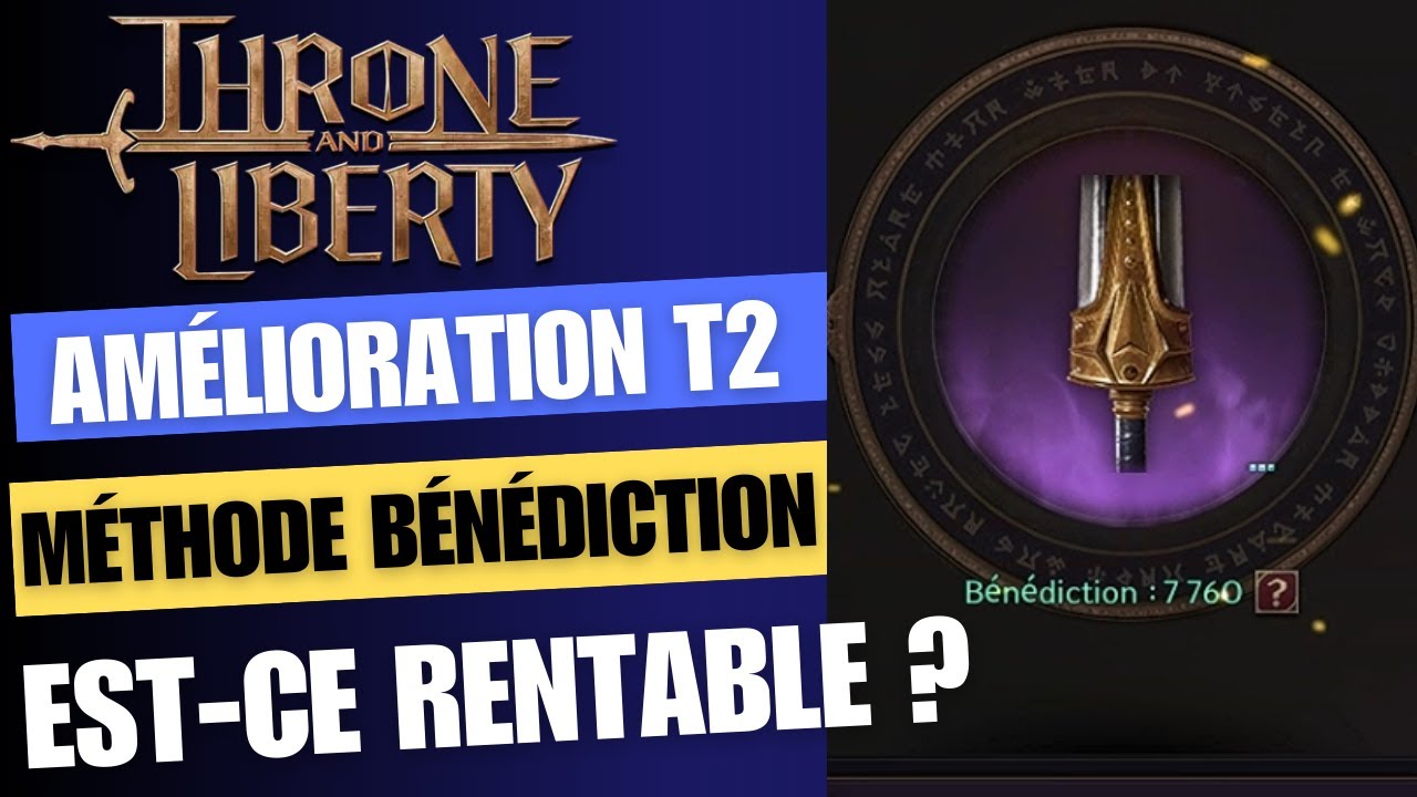Throne and Liberty ‐ Amélioration équipement Tiers 2 - Guide et méthode - Traits - Bénédiction