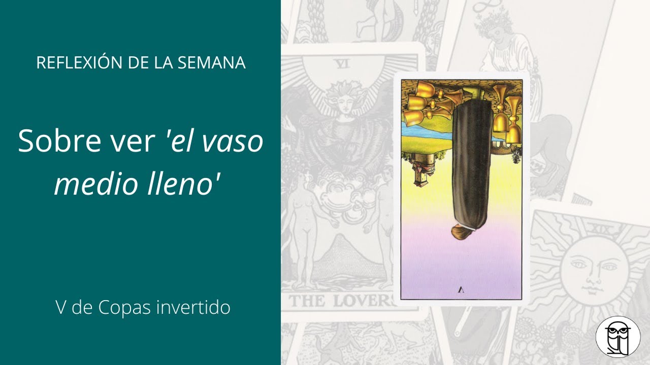 TAROT | Cinco de Copas Invertido: ¿Ves el vaso 'medio lleno'?