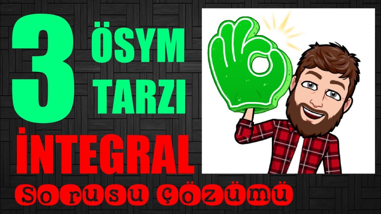 3 GÜZEL İNTEGRAL SORUSU ÇÖZÜMÜ