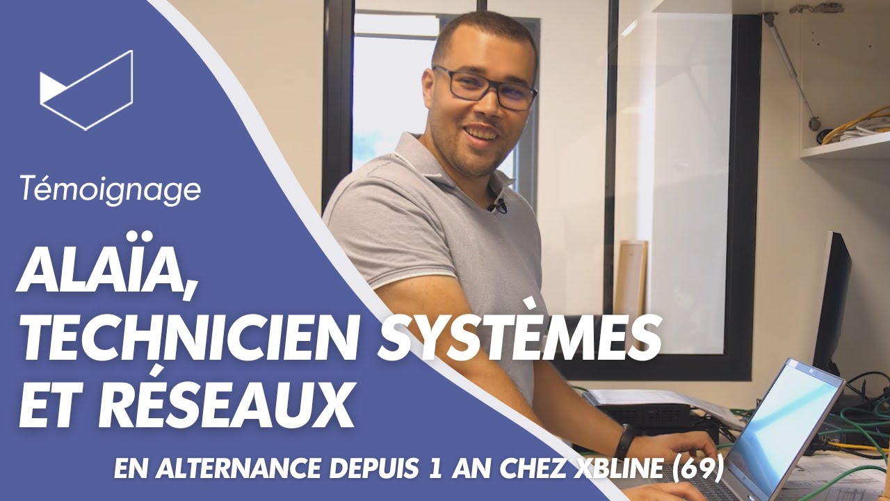 Alaïa, technicien systèmes et réseaux témoigne ! Son expérience en alternance chez XBline