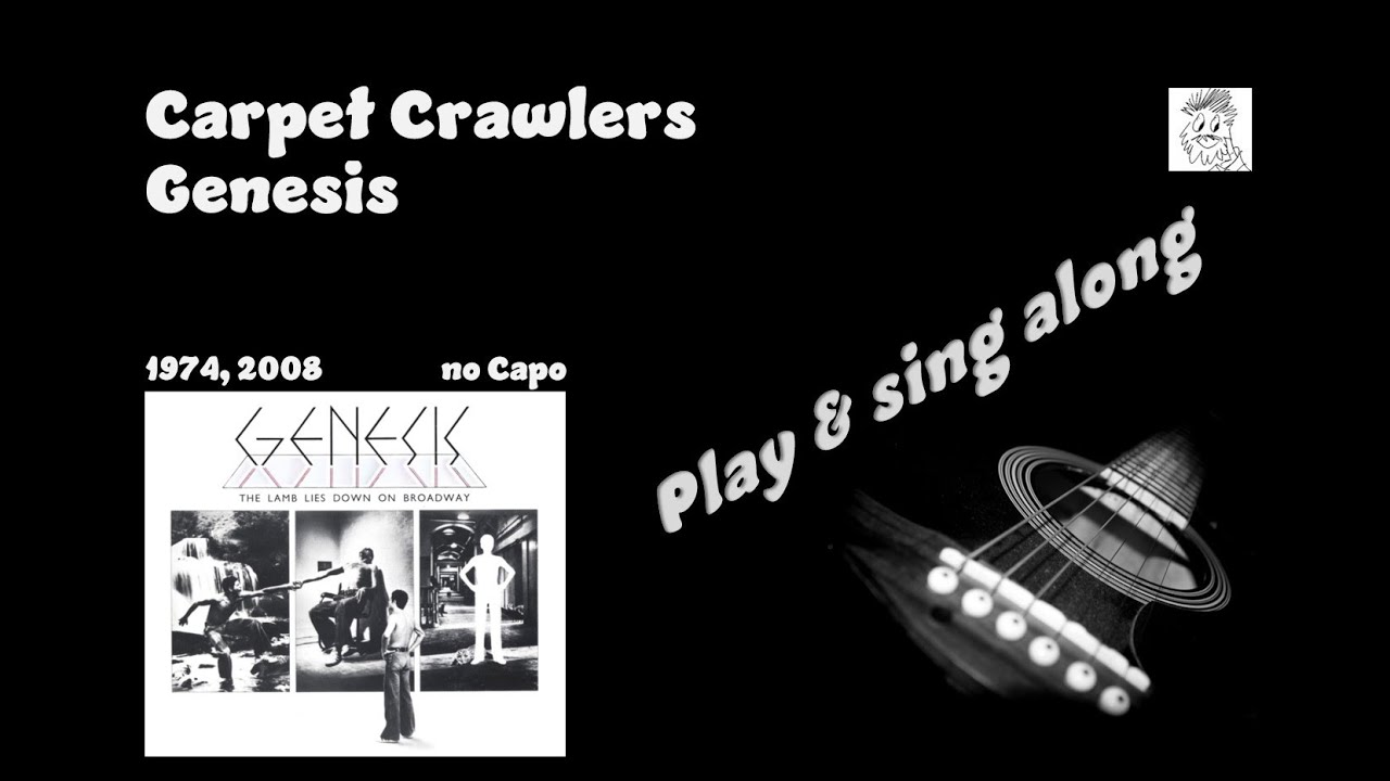 Carpet Crawlers  Genesis  sing & play along with easy chords lyrics for guitar and Karaoke