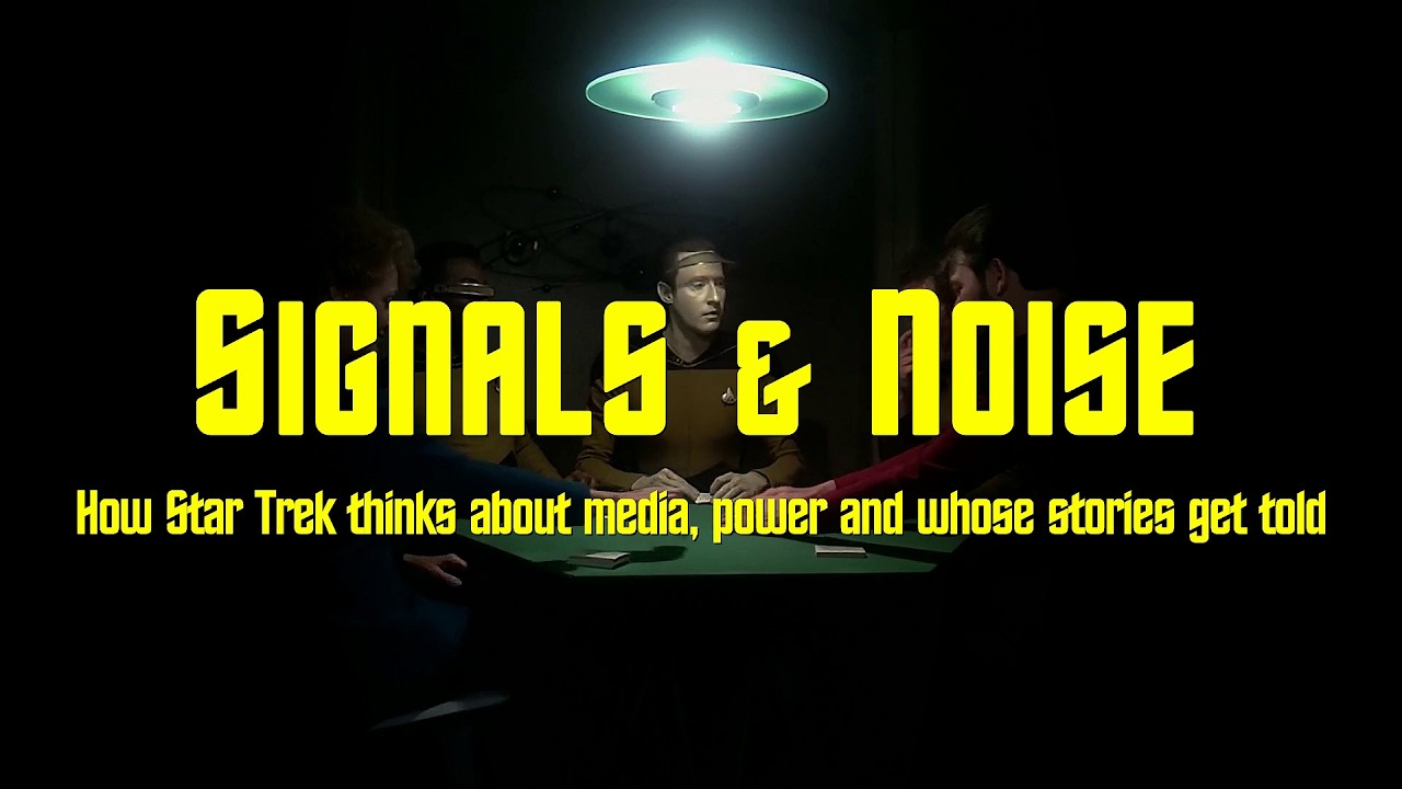 Signals & Noise: how Star Trek thinks about media, power & whose stories get told