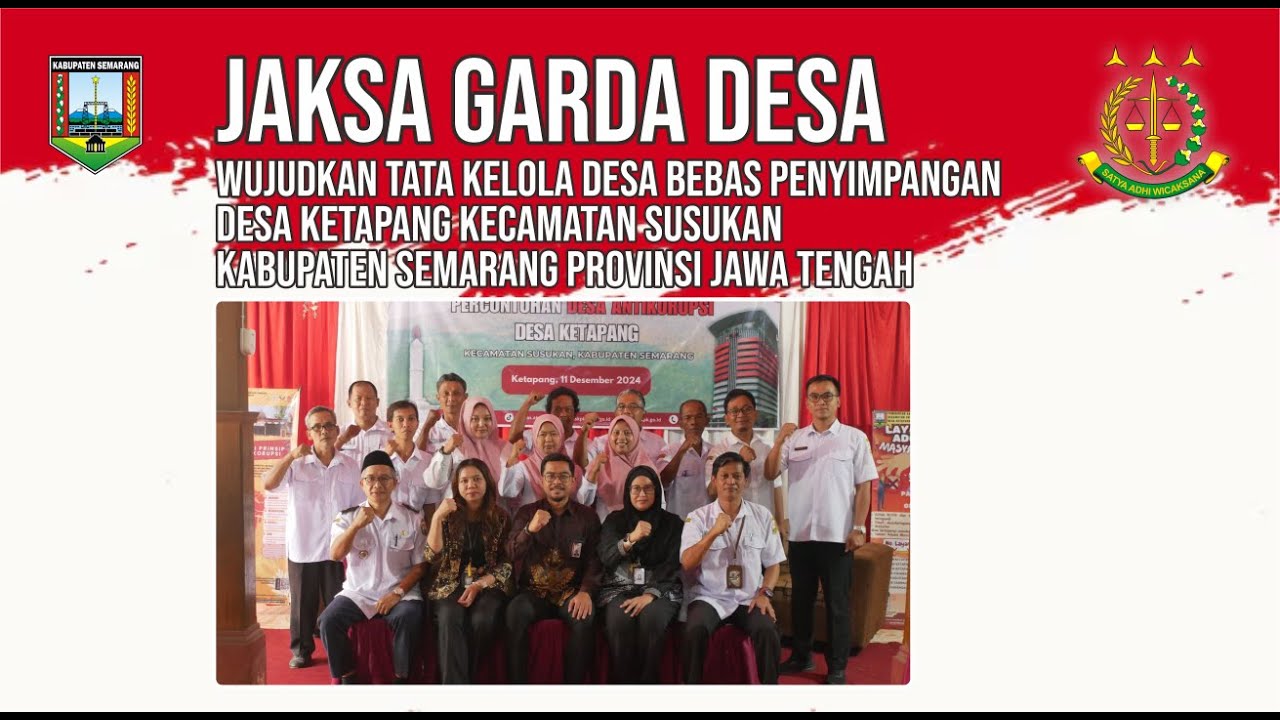 JAKSA GARDA DESA WUJUDKAN TATA KELOLA DESA BEBAS PENYIMPANGAN PEMDES_DESAKETAPANG_KABUPATENSEMARANG
