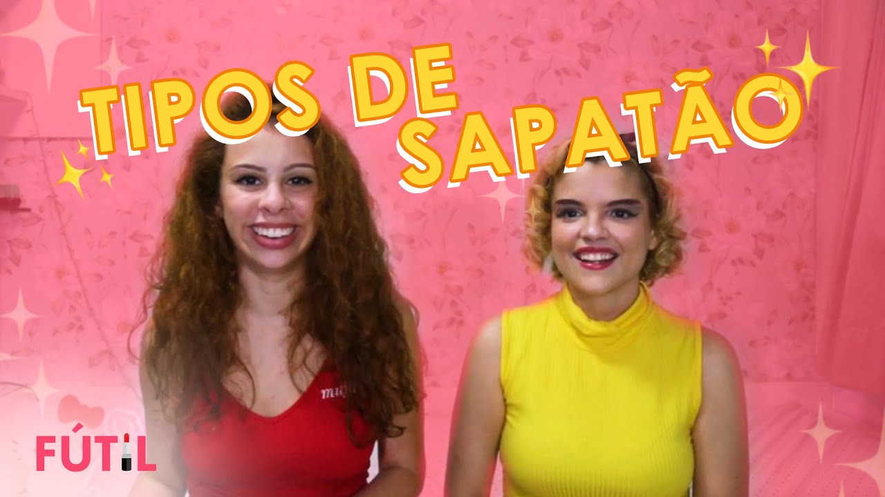 TIPOS DE SAPATÃO #2 | FÚTIL