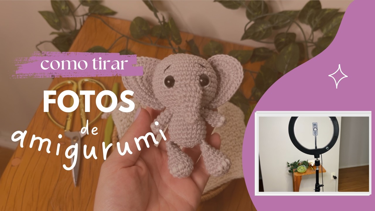 Fotografando Amigurumi - como tiro as fotos das minhas peças de crochê