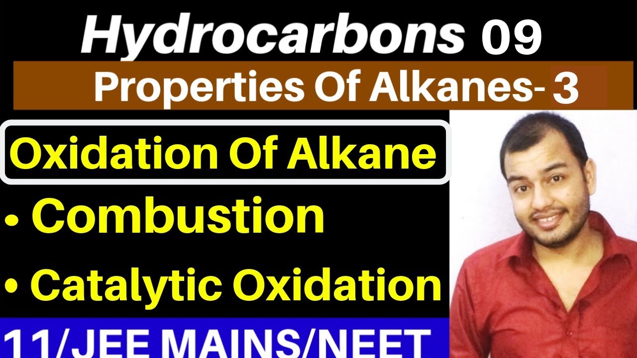 Hydrocarbons 09 : Properties of Alkanes 03 : Oxidation - Catalytic Oxidation and Combustion JEE/NEET