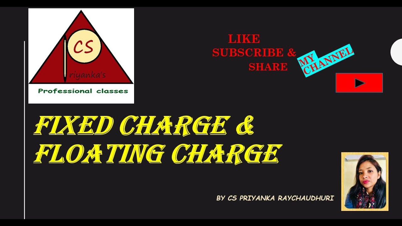 Fixed Charge and Floating Charge