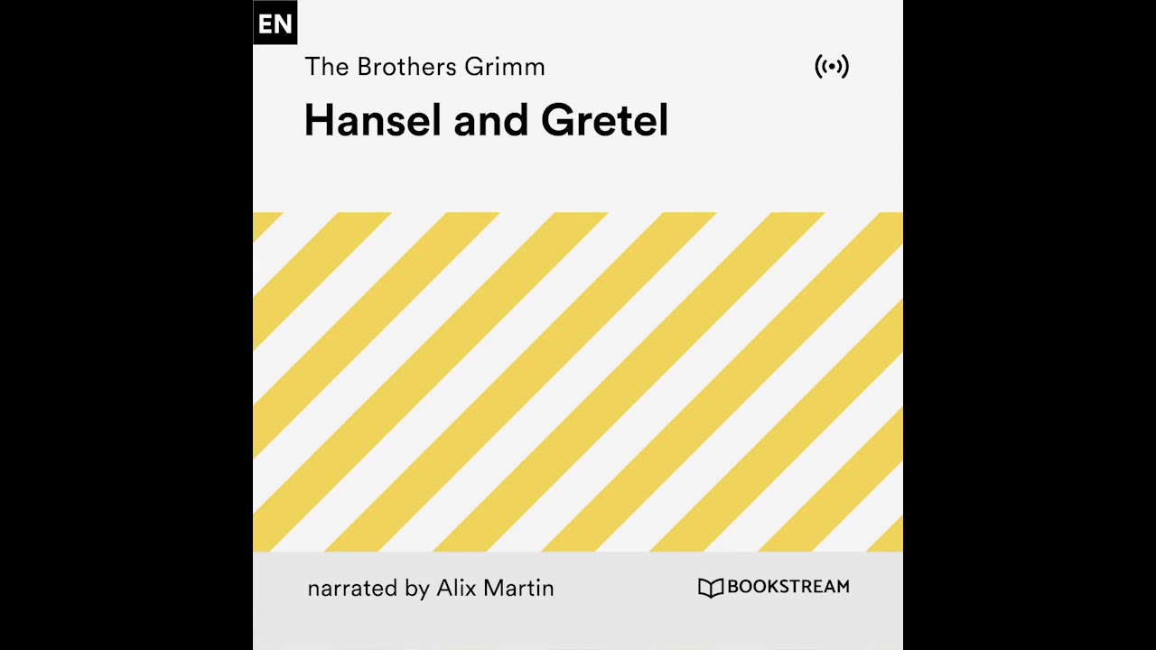 Hansel and Gretel – The Brothers Grimm (Full Children Audiobook)
