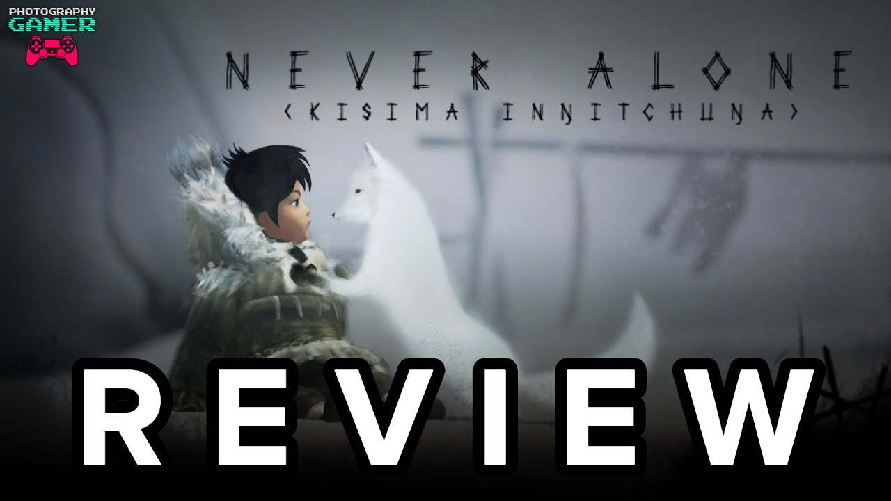 Never Alone - Review