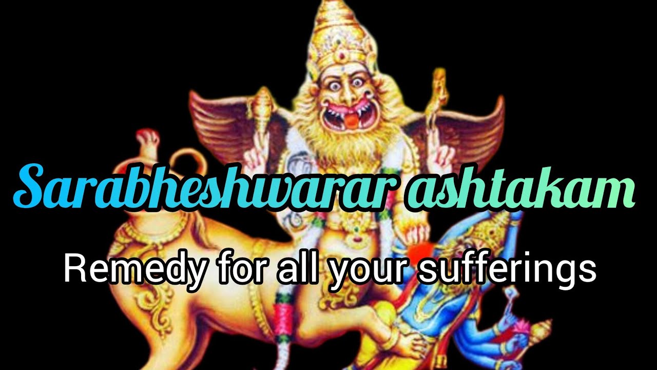 Sarabeswar ashtakam: A Powerful Mantra-Removes Diseases, Enemies &Negative Energies 