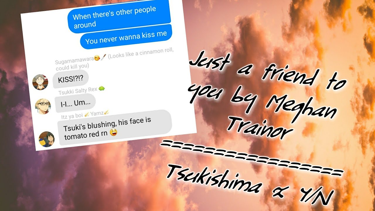 Just a friend to you | Haikyuu Lyric Prank | Tsukishima x Y/N | Enjoy! 💕Thank you for 100+ Subs!💕