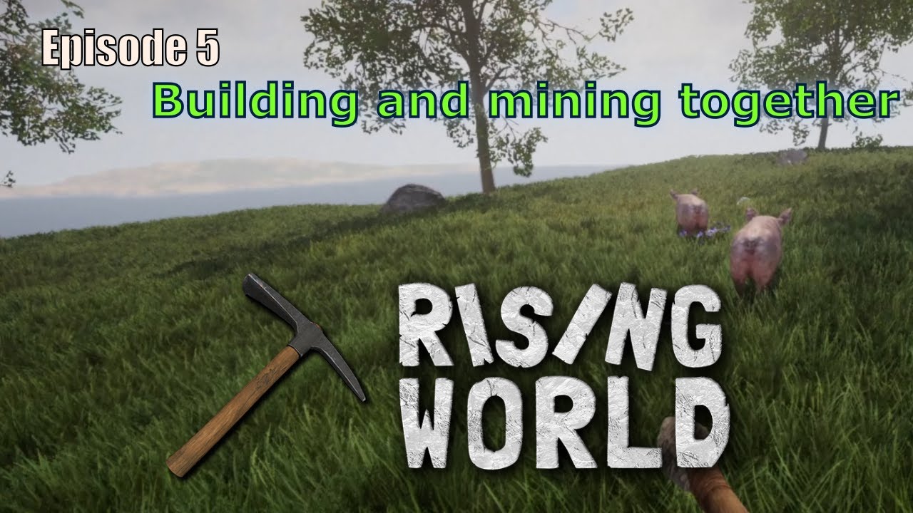 Rising World - Episode 5 - Building and mining together