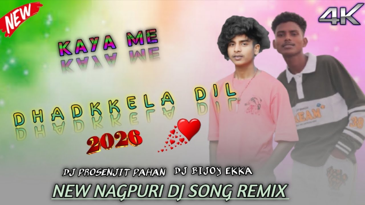 Kaya Me Dhadkela Dil Old Nagpuri Dj song remix Dj Bijoy ekka Or Dj Prosenjit pahan Nagpuri Dj song 