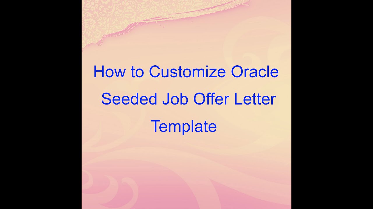Oracle Fusion Cloud - Customize the Seeded Job Offer Letter Template