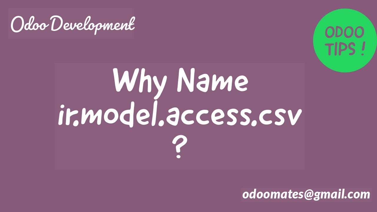 Why Name ir.model.access.csv For Security File in Odoo ?