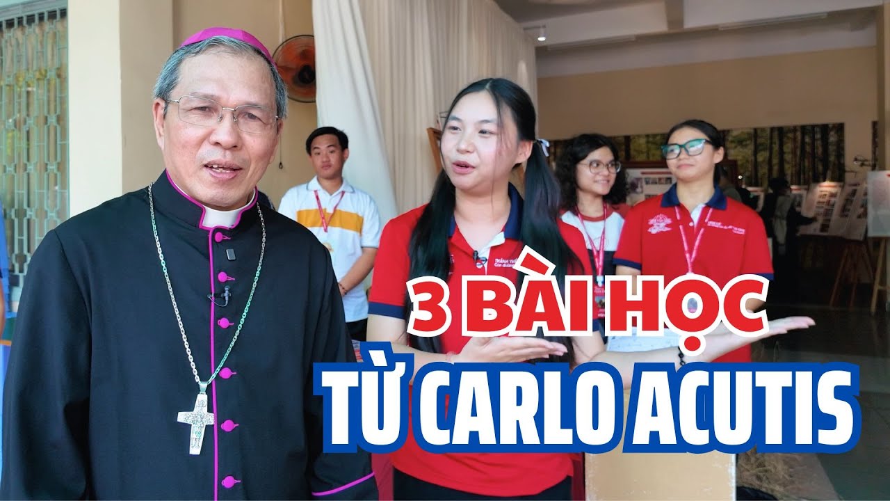 3 bài học từ #CarloAcutis - ĐGM #GiuseBùiCôngTrác