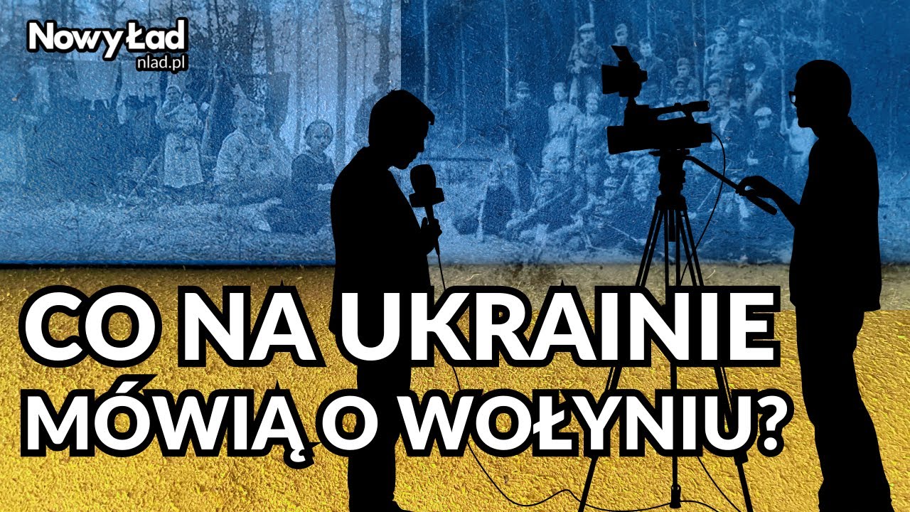 Wołyń: co mówią UKRAIŃSKIE media? Co myślą zwykli Ukraińcy? dr Maciej Pieczyński, Michał Nowak