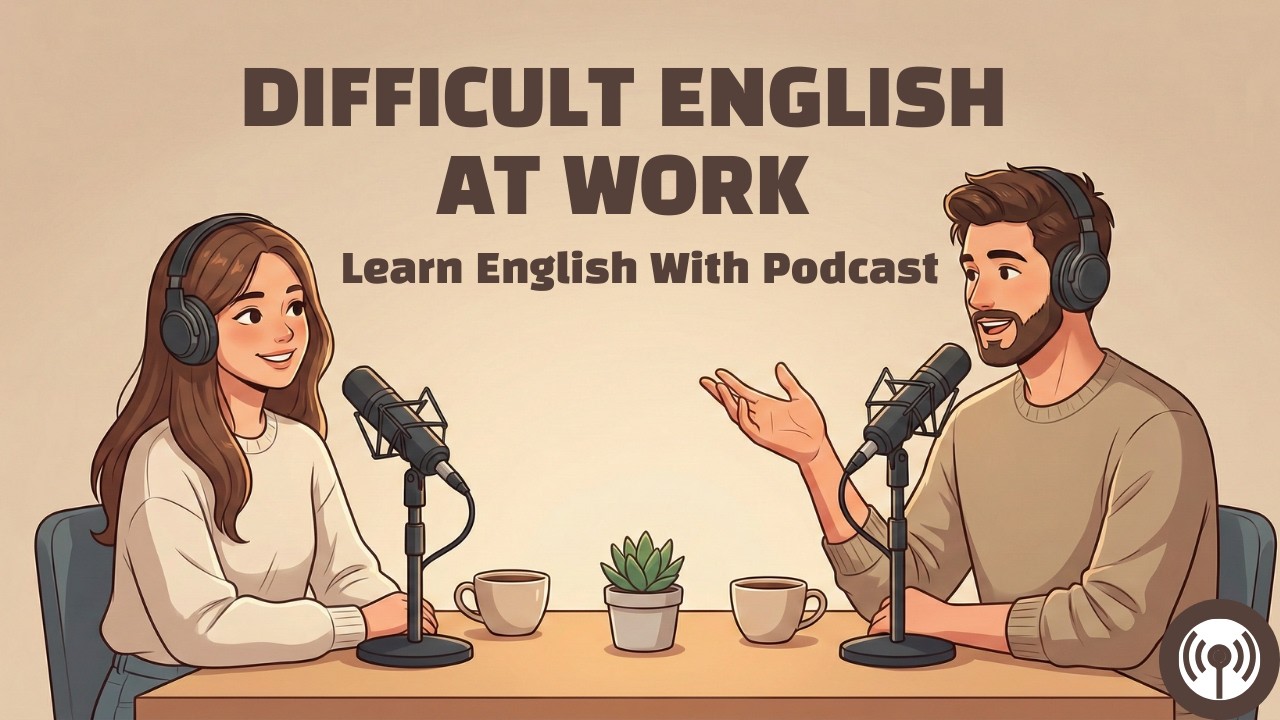 Learn English with Podcast | Difficult English at Work | Real Conversation