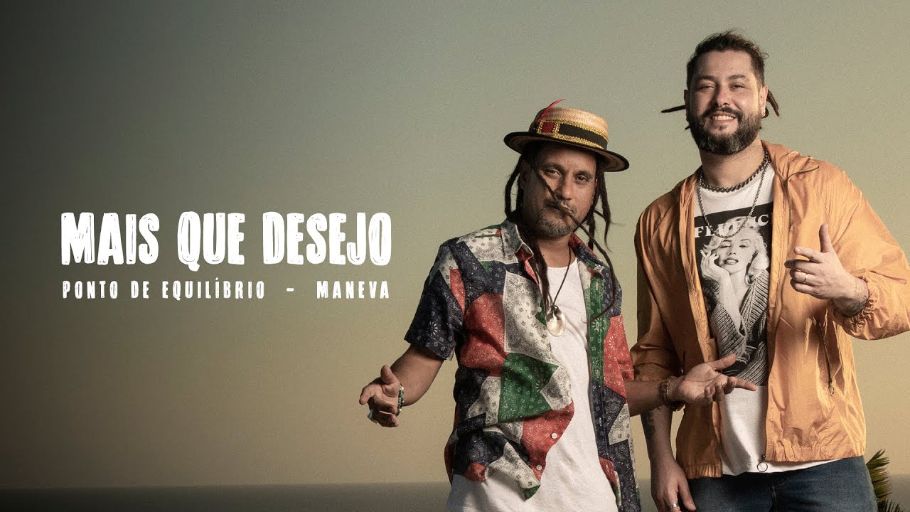Ponto de Equil&iacute;brio & Maneva - Mais Que Desejo (V&iacute;deo Oficial)