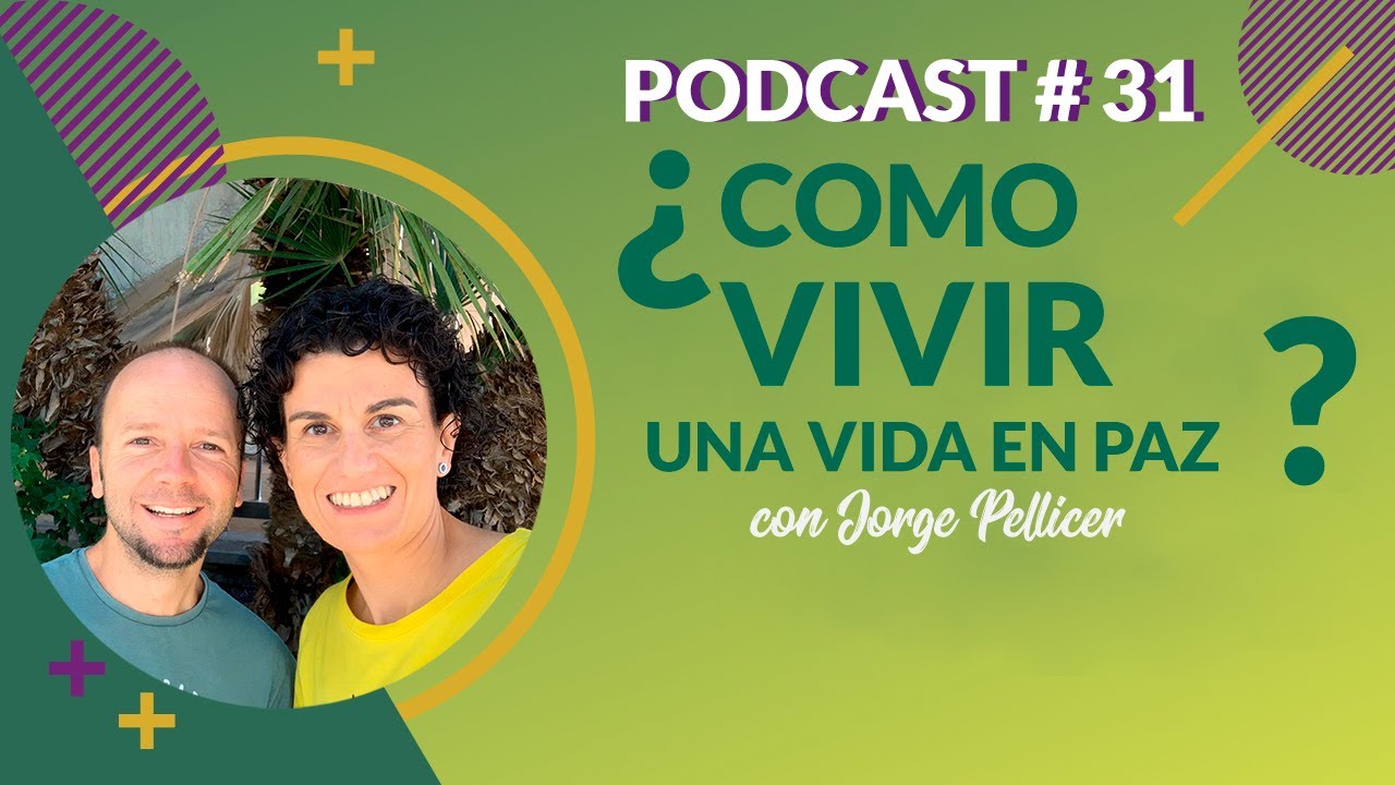 🌕 Podcast 31.  Cómo vivir una vida en paz con Jorge Pellicer | Autonocimiento