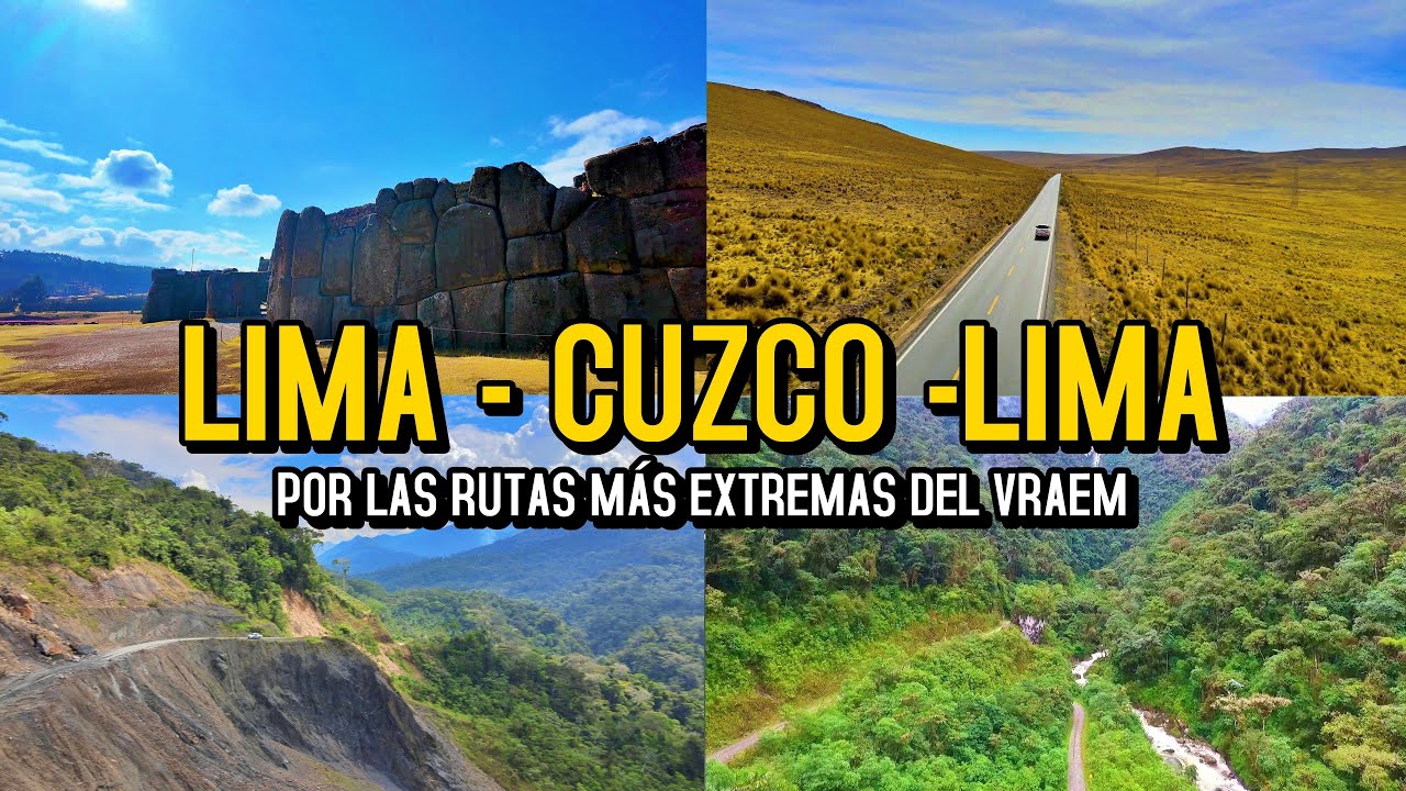 LIMA - CUZCO - LIMA (por las RUTAS del VRAEM)
