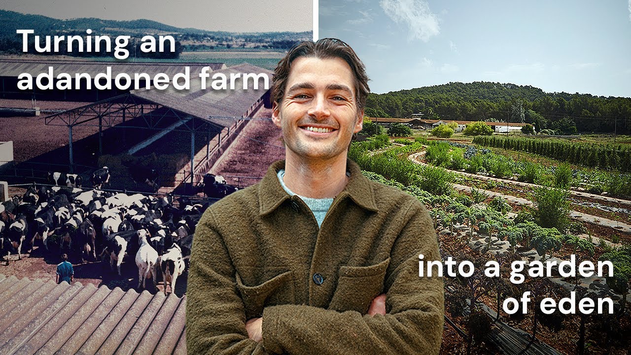 Turning an Abandoned Farm into a Garden of Eden