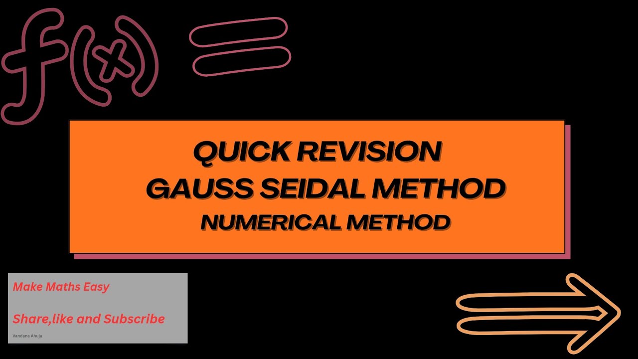 GAUSS SEIDAL METHOD  || QUICK REVISION  ||NUMERICAL METHODS || MCA 