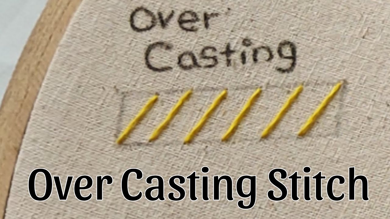 Over Casting Stitch ; Basic Embroidery Methods ; Hand Embroidery