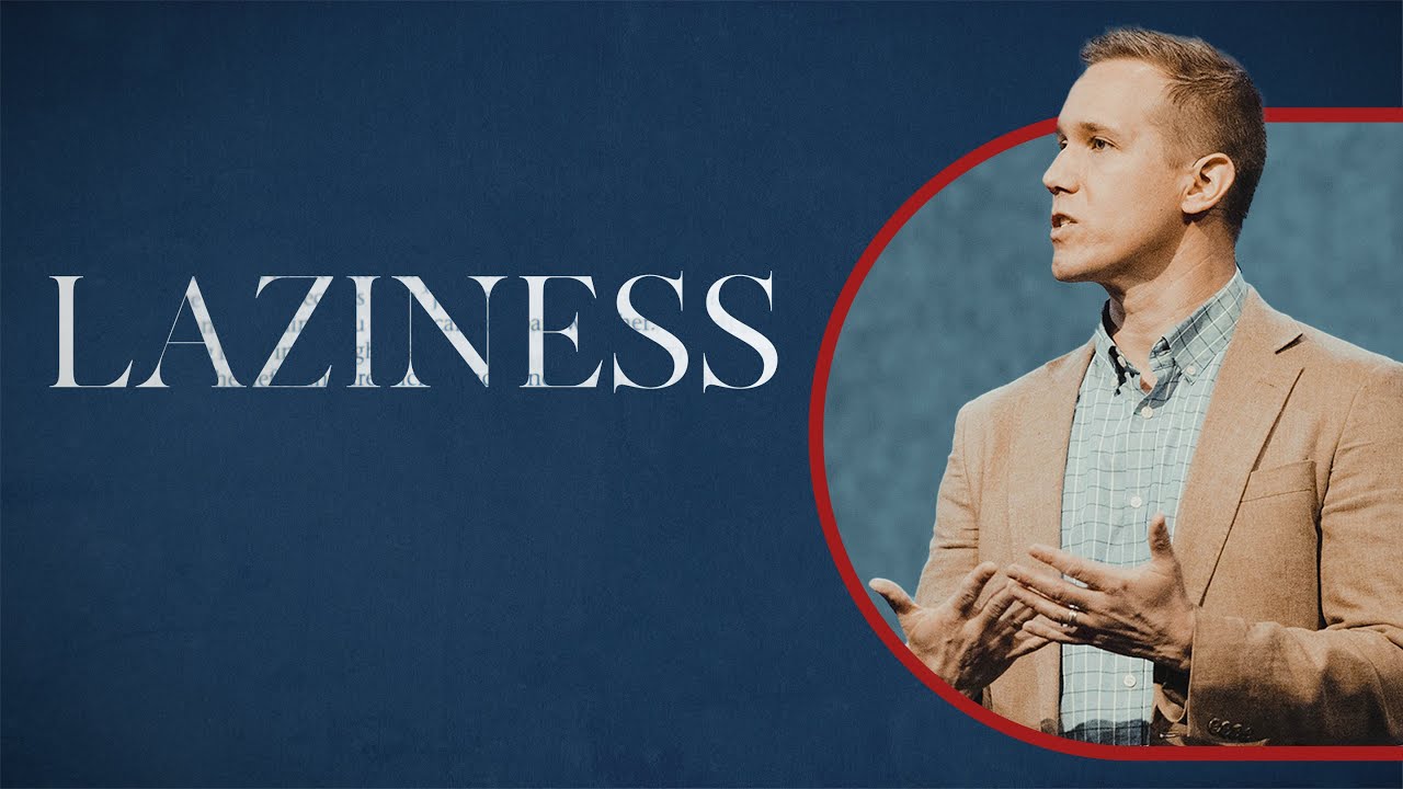 What the Bible Says About Laziness | Matt Beasley