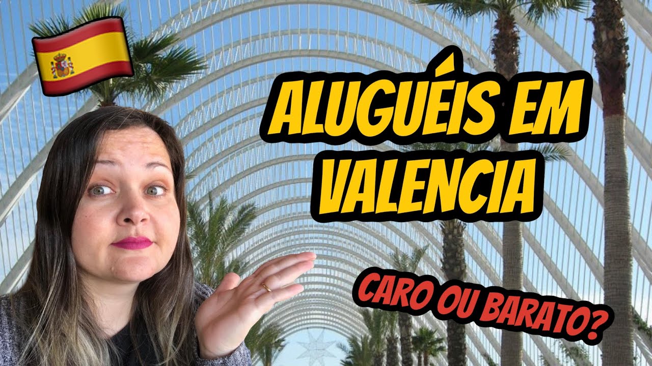 ALUGUEIS EM VALENCIA | COMO ESTÁ O MERCADO? | VALENCIA | ESPANHA NA REAL
