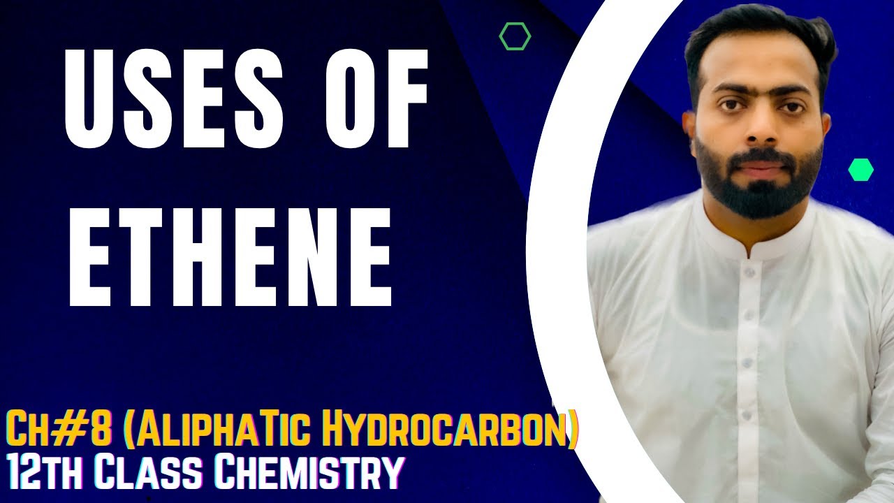 Uses of ethene or Uses of ethylene | ch#8 | 12th class chemistry