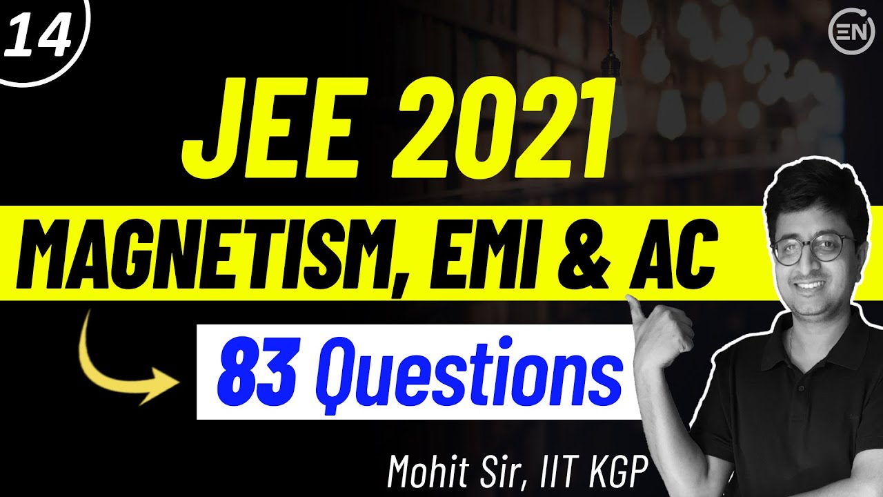JEE 2021 Solution Series | Magnetism EMI AC | JEE Physics
