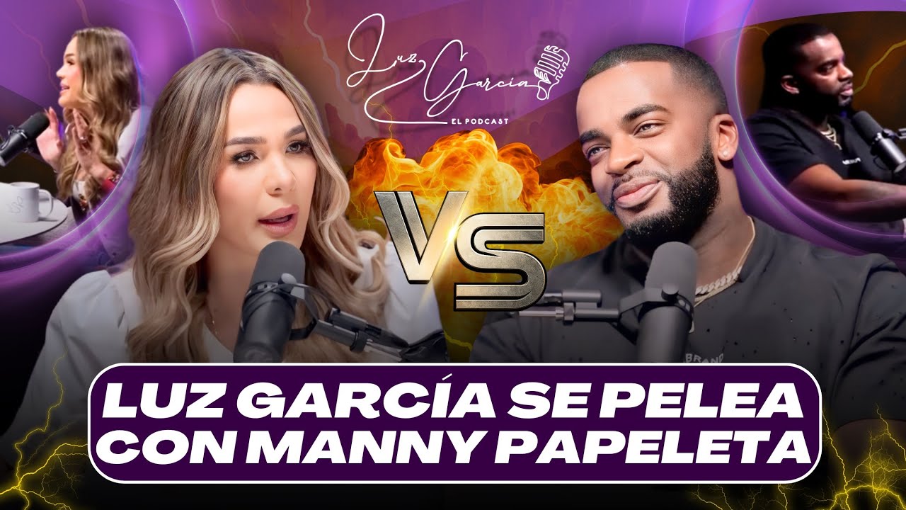 LUZ GARC&Iacute;A ENFRENTA A MANNY PAPELETA