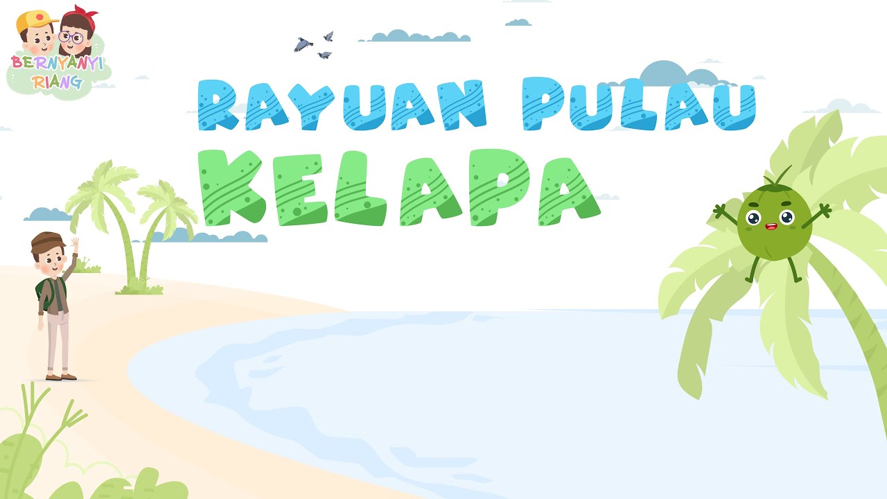 RAYUAN PULAU KELAPA | LAGU WAJIB NASIONAL