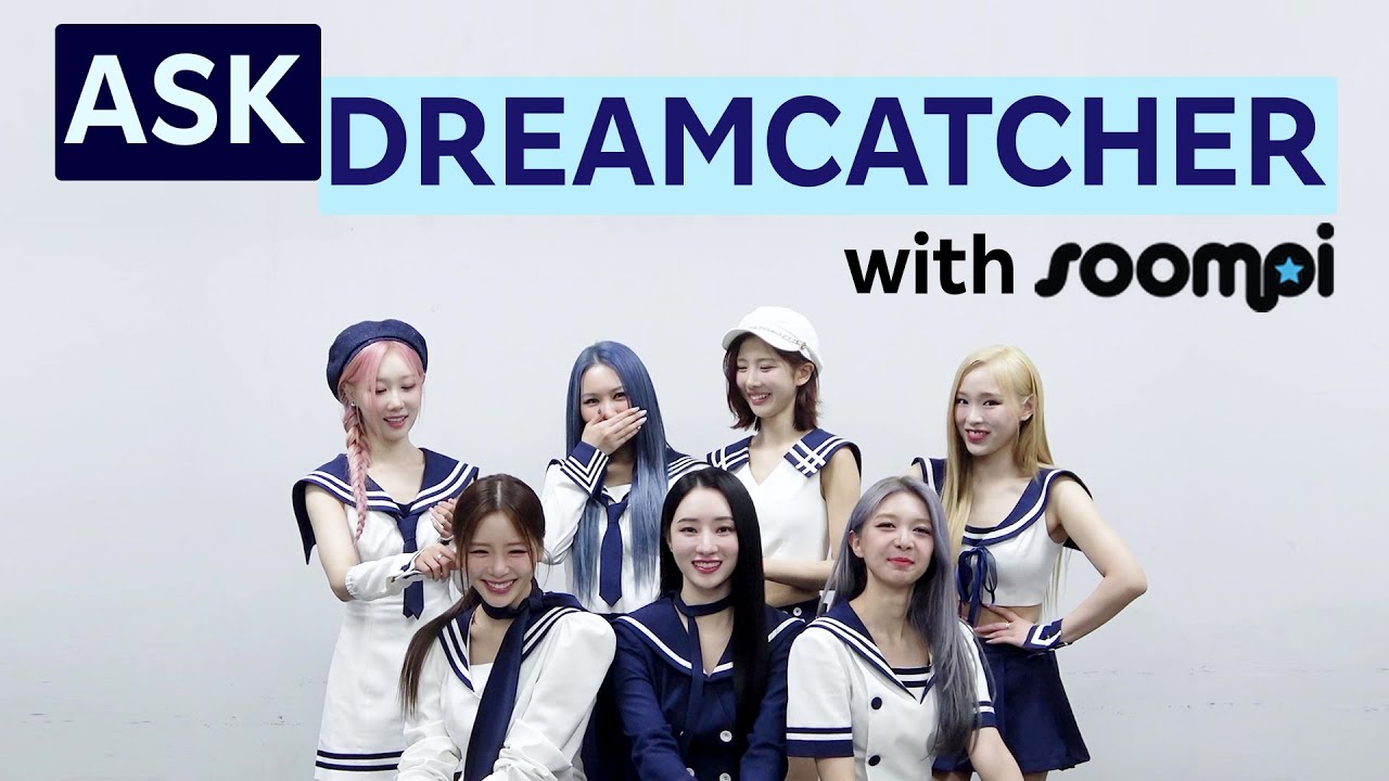 Ask Dreamcatcher With Soompi