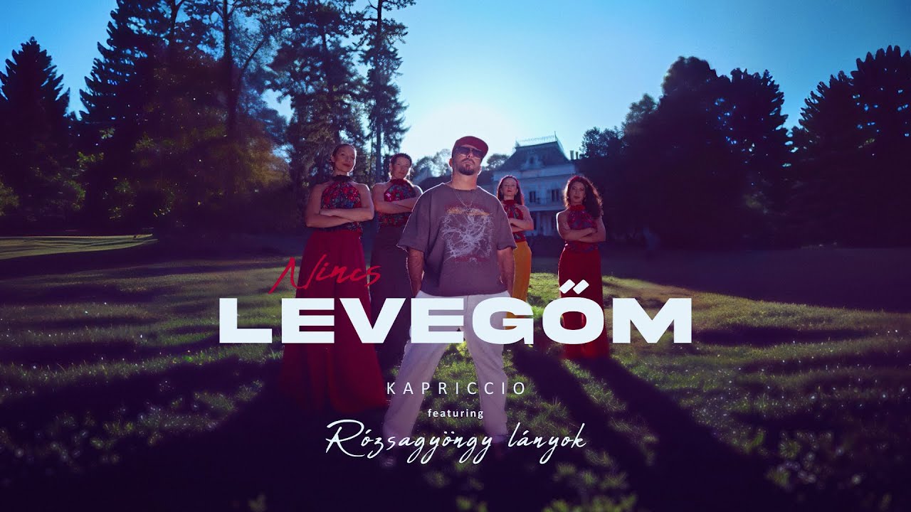 Kapriccio ft. Rózsagyöngy lányok - Nincs levegőm | Official Music Video