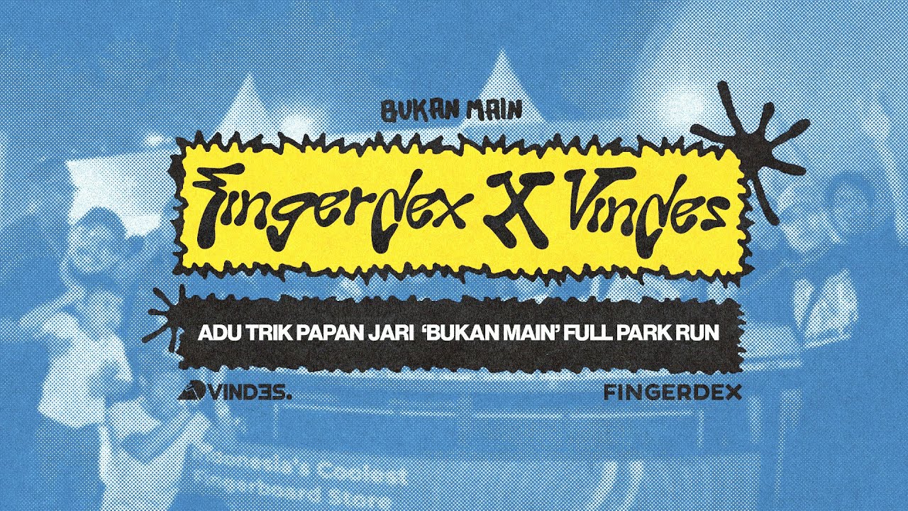FINGERDEX X VINDES : Adu Trik Papan Jari @ BUKAN MAIN - Senayan Park