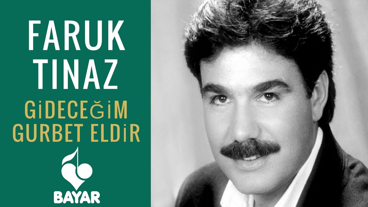 Faruk Tınaz - Gideceğim Gurbet Eldir