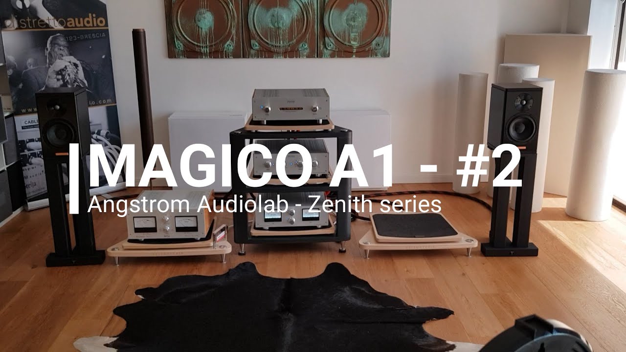 #2 Magico A1 - Angstrom Zenith series