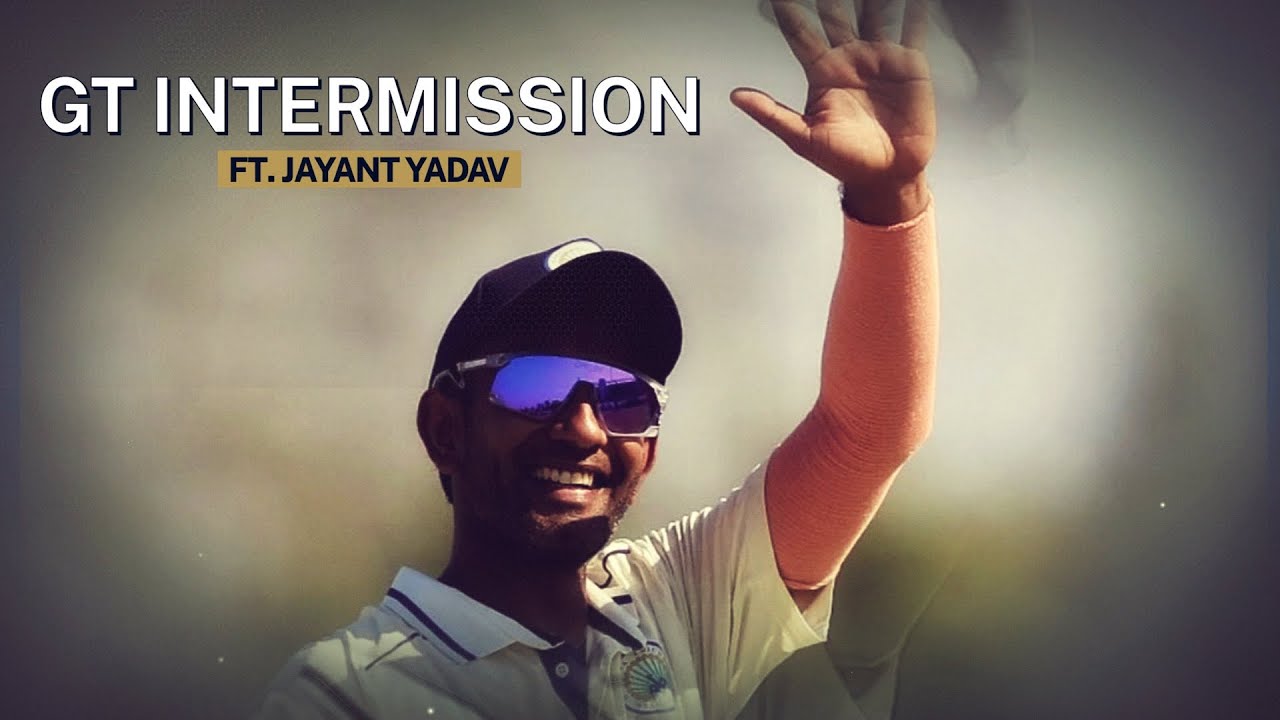 In conversation with Jayant Yadav | GT Intermission