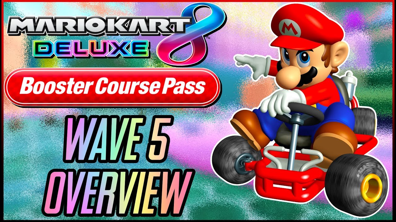 Mario Kart 8 Deluxe &ndash; Booster Course Pass Wave 5 Overview